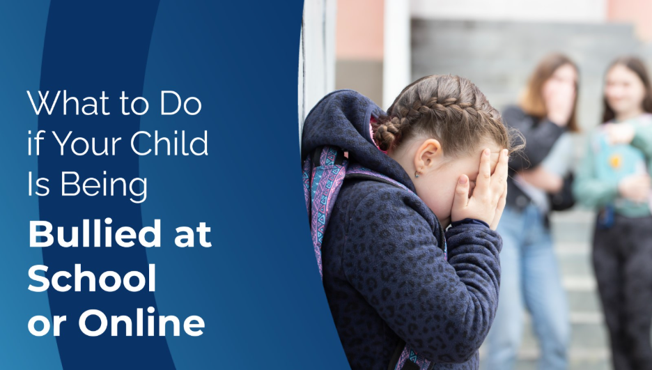 Child covering their face in a school hallway while other students stand in the background, with graphic text reading “What to Do if Your Child Is Being Bullied at School or Online.”
